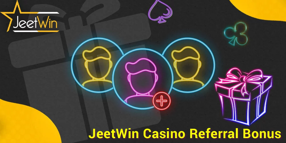 Referral Bonus at JeetWin casino - Invite Friends and Get a Bonuses